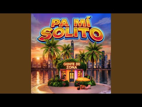 Pa Mí Solito