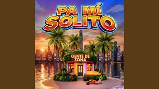 Pa Mí Solito Lyrics English Translation
