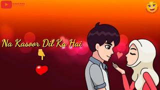 Na Kasoor | WhatsApp Status | Romantic WhatsApp Status