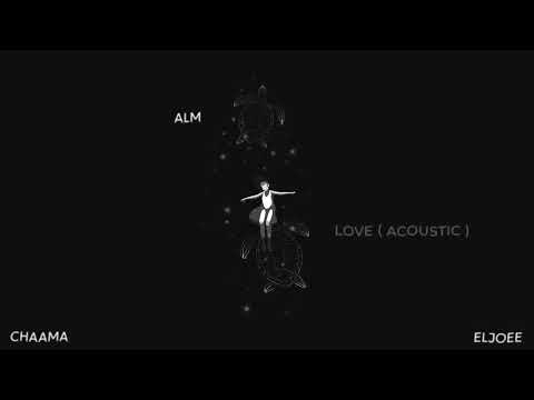 Eljoee Ft Chaama - Love Acousic Version ( يُعذَّبُ قلبي)