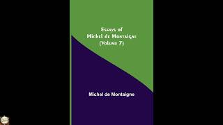 Essays of Michel de Montaigne (Volume 7)
