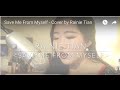 Save Me From Myself - Cover by Rainie Tian 
