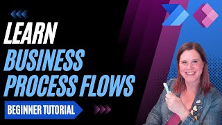 Business Process Flows: Tutorial for Beginners