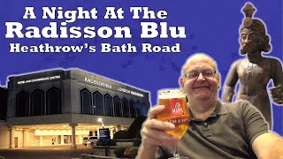A Night at the Radisson Blu Hotel, London Heathrow on the Bath Road