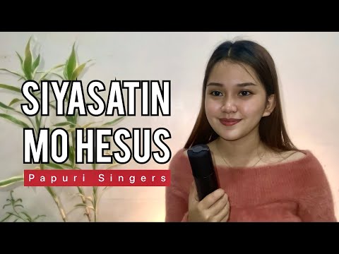 Siyasatin Mo Hesus - Papuri Singers