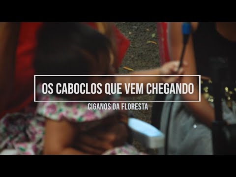 Os Caboclos que Vem Chegando - Ciganos da Floresta