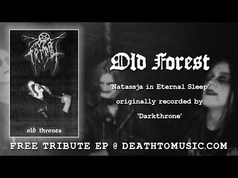 OLD FOREST - Natasja in Eternal Sleep (Darkthrone cover)