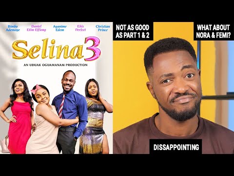 Selina 3 Review (Bimbo Ademoye, Daniel Etim Nollywood, Uduak Isong)