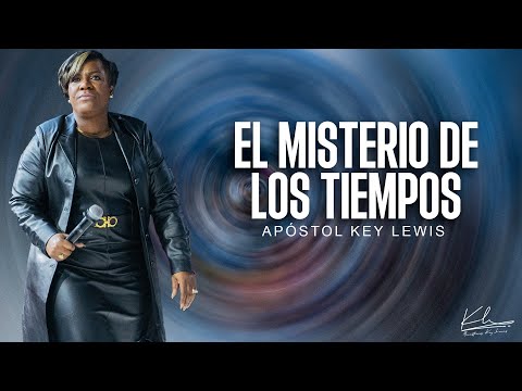 EL MISTERIO DE LOS TIEMPOS / APÓSTOL KEY LEWIS