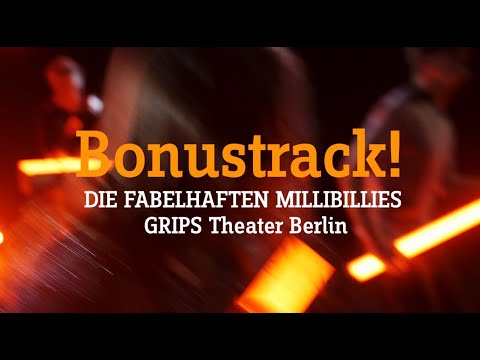 GRIPS Theater Berlin - Musikclip BONUSTRACK