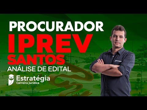 Concurso Procurador IPREV Santos: Análise de Edital