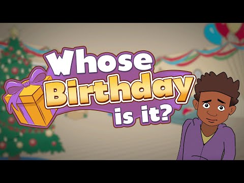 Whose Birthday Is It?