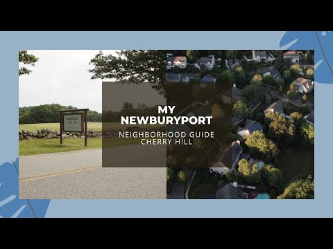 Living in and Moving to Newburyport, MA - Cherry Hill Neighborhood Guide