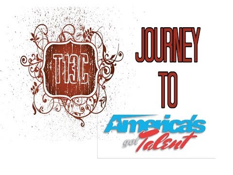 T13C's Journey to Americas Got Talent