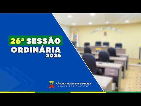 26ª Sessão Ordinária de 2026