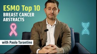ESMO 2025 Top 10 Breast Cancer Abstracts from Paolo Tarantino, MD