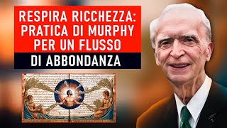 Attrazione Finanziaria: Crea un Flusso di Denaro - Metodo Dr. Joseph Murphy