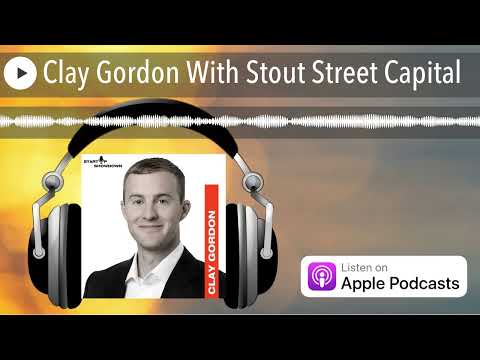 Clay Gordon With Stout Street Capital - YouTube