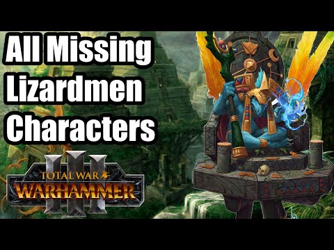 All Missing Lizardmen Characters - Total War Warhammer 3