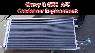 Chevy & GMC A/C Condenser Replacement - '14 - '20 Tahoe, Yukon, Suburban, Sierra, Silverado