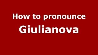 How to pronounce Giulianova