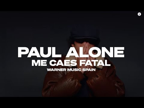Paul Alone - Me caes fatal (Lyric Video Oficial)