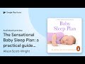 The Sensational Baby Sleep Plan: a practical… by Alison Scott-Wright · Audiobook preview