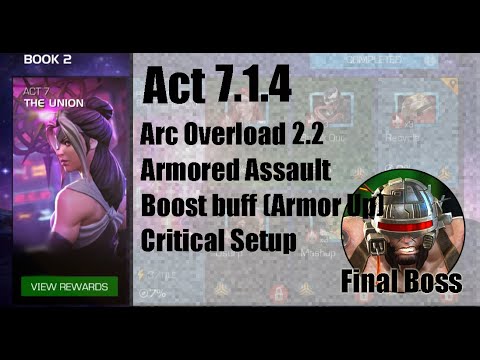 Act 7.1.4 Armored Assault / Arc overload 2.2 / Boost buff (armor up) / Critical setup - Weapon X