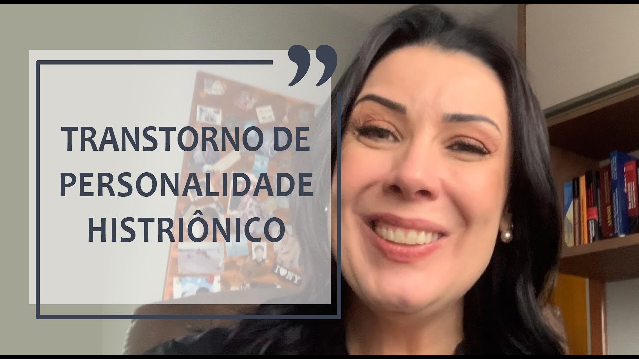 TRANSTORNO DE PERSONALIDADE HISTRIÔNICO