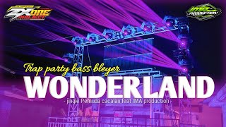 Download lagu trap wonderland party bass bleyer. Pemuda Cacalan feat IMA Audio productions by ZX one project. mp3