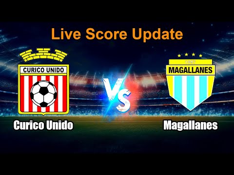 Curico Unido vs Magallanes Live Score - CHI Liga de Ascenso