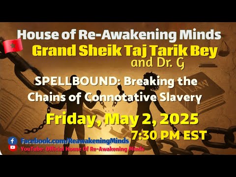 GSK Taj Tarik Bey & Dr. G | SPELLBOUND: Breaking the Chains of Connotative Slavery