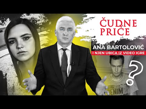 ČUDNE PRIČE 152 - ANA BARTOLOVIĆ i njen ubica iz video igrice‼