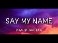 David Guetta - Say My Name Lyrics ft  Bebe Rexha, J Balvin (Slowed + Reverb)