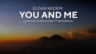 Download lagu ELDAR KEDEM - YOU AND ME (Lyrics & Indonesian Translation) mp3