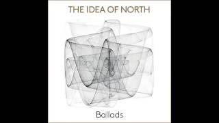 The Idea Of North -  I Said No