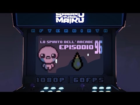 "Un'altra!", Lo Spirito dell'Arcade 96 - The Binding of Isaac: Afterbirth