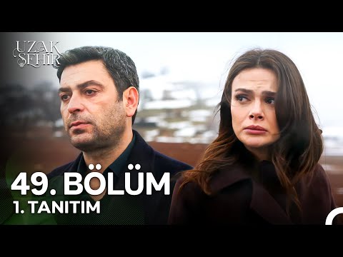 Uzak Şehir 49. Bölüm 1. Fragman