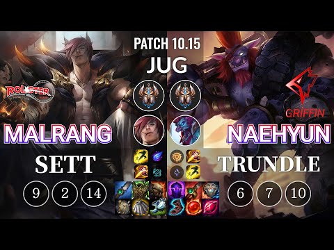 KT Malrang Sett vs GRF Naehyun Trundle Jungle - KR Patch 10.15