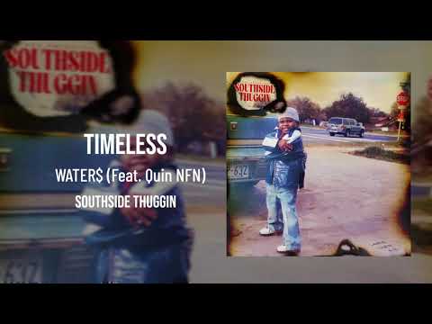 Water$ - Timeless ( Feat. Quin NFN)