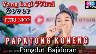 Download lagu PAPATONG KONENG  - COVER FITRI NICO PONGDUT BAJIDORAN mp3 Download lagu PAPATONG KONENG  - COVER FITRI NICO PONGDUT BAJIDORAN mp3