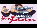 Jisne Mere Sapne Mehkaye Sonu Nigam Nikhil Vinay Faaiz Anwar Jaan