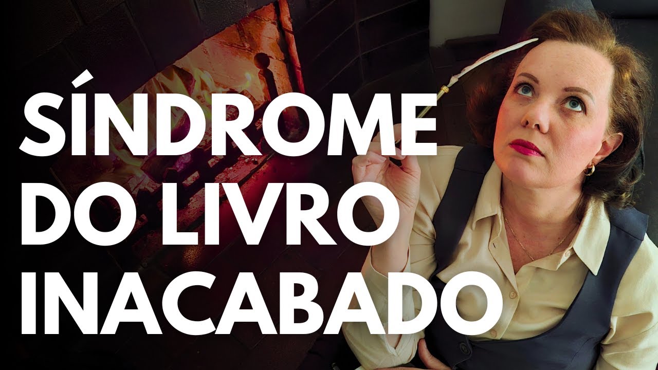 POR QUE VOCÊ NUNCA TERMINA O SEU LIVRO? VENÇA A SÍNDROME DO LIVRO INACABADO DE UMA VEZ POR TODAS