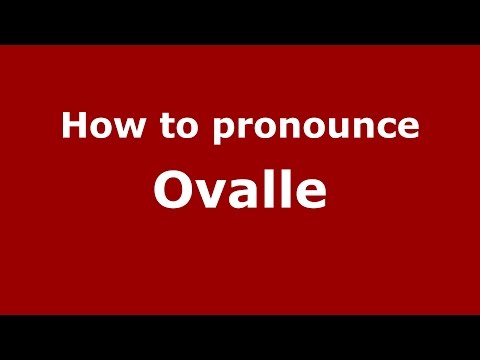 How to pronounce Ovalle