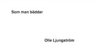 Olle Ljungström - Som man bäddar