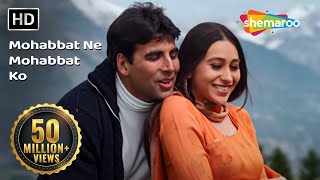 Mohabbat Ne Mohabbat Ko (HD) | Ek Rishtaa: The Bond Of Love Song | Akshay Kumar | Karishma Kapoor