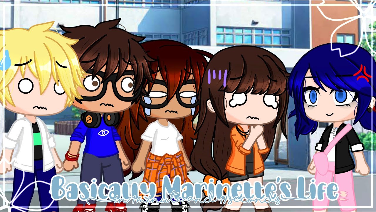 Basically Marinette’s Life in 1 minute and 19 seconds || MLB meme || Gacha Club