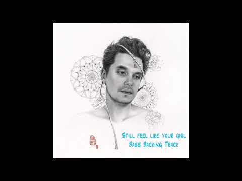 Still feel like your man - John Mayer [Bass Backing Track]
