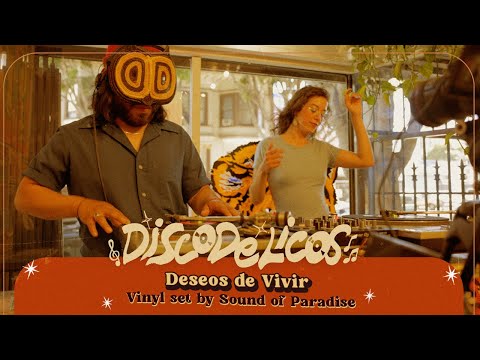 DISCODELICOS - Session 17 / Sound of Paradise presents: "Deseos de Vivir" #vinylset