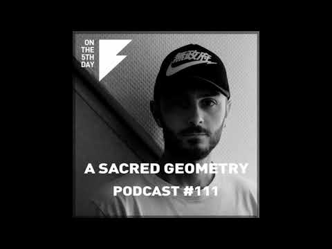 On the 5th Day Podcast #111 - A Sacred Geometry